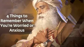 4 Things To Remember When You are Worried Or Anxious ||  Sadhguru || Self help