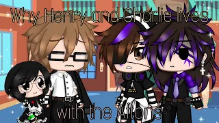 Why Henry and Charlie lives with the Aftons / My AU / FNAF / #aftonfamily #fnaf