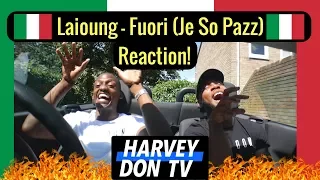 Laioung - Fuori (Je So Pazz) Reaction