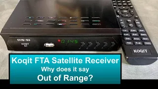 Koqit K1 FTA Satellite Receiver Out of Range Message