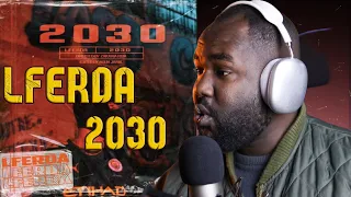 LFERDA - 2030 [REACTION] 🔥