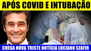 Após covid e intubação, chega NOVA TR1STE notícia sobre o ator Luciano Szafir, aos 53 anos