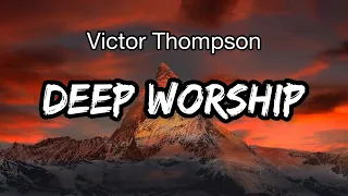 2023 DEEP WORSHIP SONGS | Victor Thompson ft Folabi Nuel Spontaneous worship Lyrics #worship