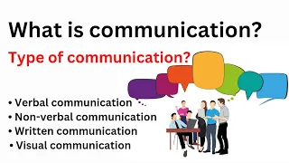 What is communication | Types of communication | Meaning and definition of communication