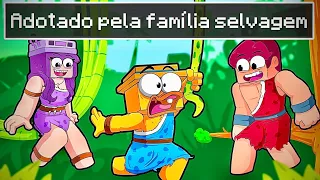 FUI ADOTADO POR UMA FAMÍLIA SELVAGEM!