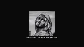 nine inch nails - the day the world went away (slowed + reverb)