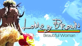 Lomez Brown - Beautiful Woman ~~~ISLAND VIBE~~~