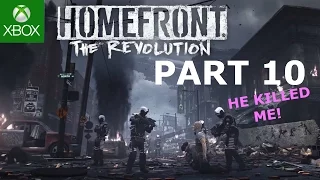 Homefront the Revolution (PART 10) "HE KILLED ME!!"