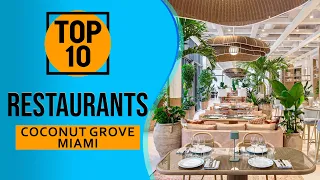Top 10 Best Restaurants in Coconut Grove, Miami