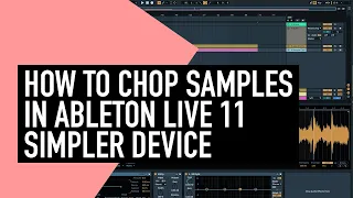 How to Chop a Sample in Ableton Live 11 Simpler