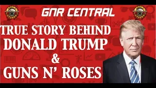 Guns N' Roses: The True Story Behind Donald Trump & Guns N' Roses! Donald Almost Bankrolled GNR!