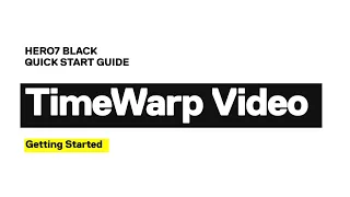 GoPro: HERO7 Black Quick Start | #TimeWarp