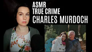 ASMR | Whispered True Crime | Charles Murdock and Sara Gruen