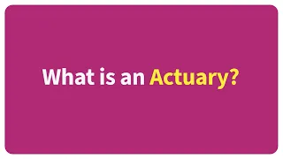What is an Actuary?