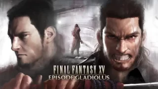 FINAL FANTASY XV - Episode Gladiolus DLC Official Trailer PAX 2017 (Final Fantasy 15)