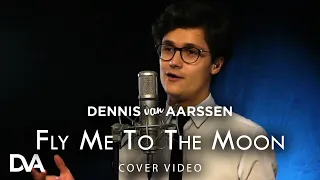 Fly Me To The Moon - Dennis van Aarssen (Frank Sinatra Cover)