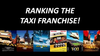 Ranking the Taxi Franchise (Worst to Best)