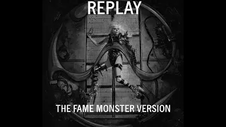 Lady Gaga - Replay (The Fame Monster Version)