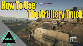 BATTLEFIELD 1 How To Use The Artillery Truck