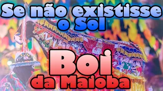 Se não existisse o sol - Boi da Maioba