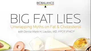 Big Fat Lies: Unwrapping Myths on Fat and Cholesterol with Dr. Denise Lavilles