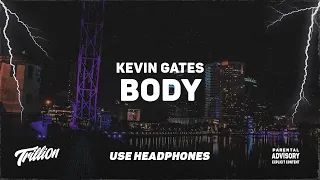 Kevin Gates - Body | 9D AUDIO 🎧