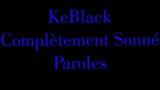 KeBlack Complètement Sonné Paroles