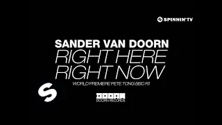 Sander van Doorn - Right Here Right Now (Neon) [World Premiere on Pete Tong BBC Radio 1]