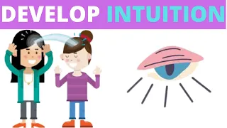 How to Develop Intuition Fast