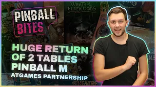 Pinball Bites - The big return of two tables with other announcements!