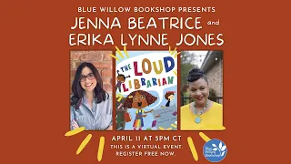 Blue Willow presents: Jenna Beatrice and Erika Lynne Jones | The Loud Librarian