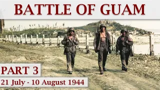 Second Battle of Guam 1944 / Part 3 – Final Fight on Guam