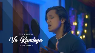 Ve Kamleya (Cover) | Vickie Saxena | Arijit Singh l Pritam