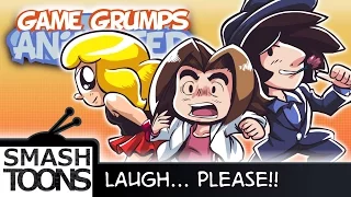 Game Grumps Animated - Just Laugh, PLEASE!!!