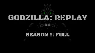 GODZILLA REPLAY: FULL SEASON 1 (CHAPTERS 0-5)