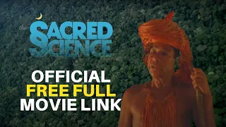 Shamanism Documentary: The Sacred Science [OFFICIAL FREE, FULL MOVIE LINK]
