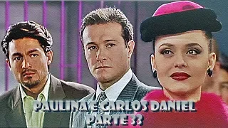 A História de Paulina e Carlos Daniel - PARTE 33