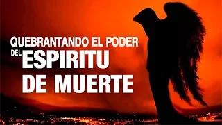 Quebrantando el poder del espíritu de Muerte  |  Pastor Marco Antonio Sanchez