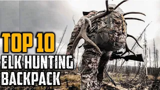 Top 10 Best Backpack for Elk Hunting In 2023