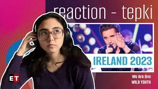 REACTION • Wild Youth - We Are One (Eurovision 2023 🇮🇪 Ireland) | HELP TURKEY