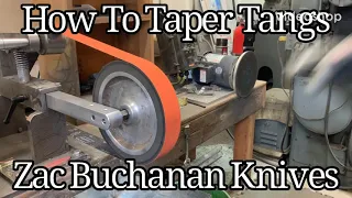 How To Taper Tangs!! Zac Buchanan Knives: Knife Making Tutorial