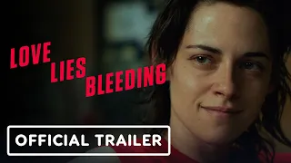 Love Lies Bleeding - Official Trailer (2024) Kristen Stewart, Katy O'Brian