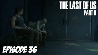 The Last of Us Part II - L'épicentre | Episode 36