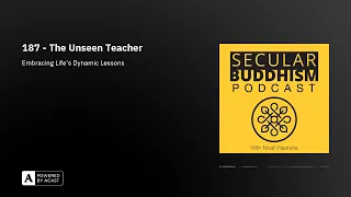 187 - The Unseen Teacher