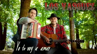 Los Vasquez - Yo Te Voy a Amar