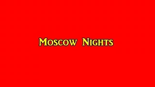 Moscow Nights (HD) (RESTORED AUDIO)