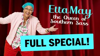 Etta May: The Queen of Southern Sass (FULL SPECIAL)