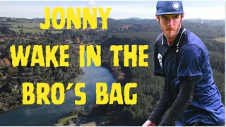 Jonny wake in the bro's bag