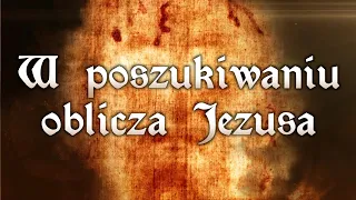 W poszukiwaniu Oblicza Jezusa - trailer