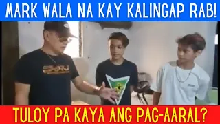 MARK WALA NA KAY KALINGAP RAB! | MAKAPAG-ARAL PA KAYA? | KALINGAP RAB | VAL SANTOS MATUBANG